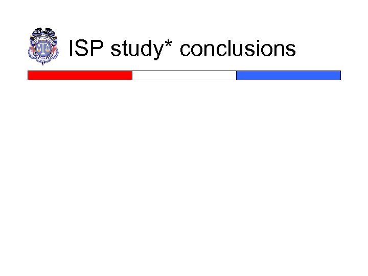 ISP study* conclusions 