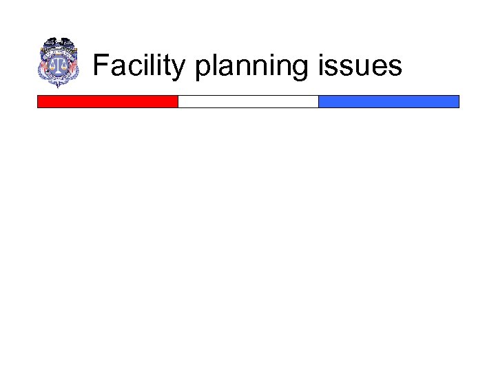 Facility planning issues 