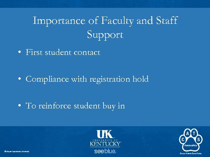 Importance of Faculty and Staff Support • First student contact • Compliance with registration