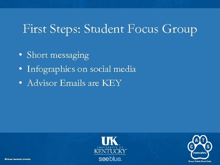 First Steps: Student Focus Group • Short messaging • Infographics on social media •