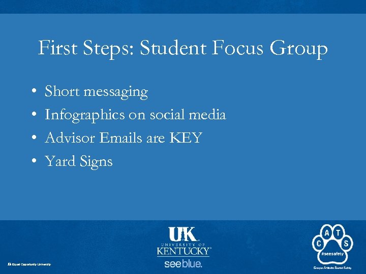 First Steps: Student Focus Group • • Short messaging Infographics on social media Advisor