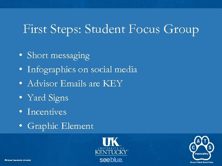 First Steps: Student Focus Group • • • Short messaging Infographics on social media