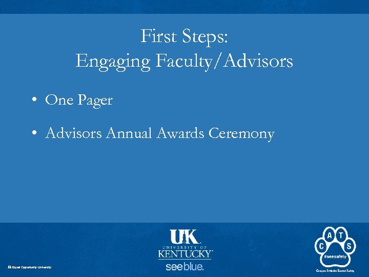 First Steps: Engaging Faculty/Advisors • One Pager • Advisors Annual Awards Ceremony An Equal