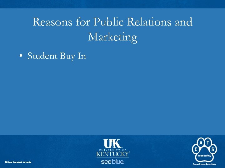 Reasons for Public Relations and Marketing • Student Buy In An Equal Opportunity University