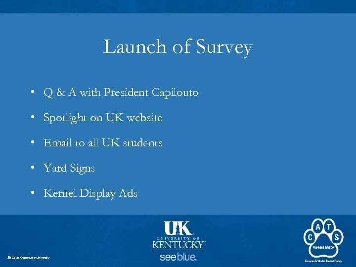 Launch of Survey • Q & A with President Capilouto • Spotlight on UK