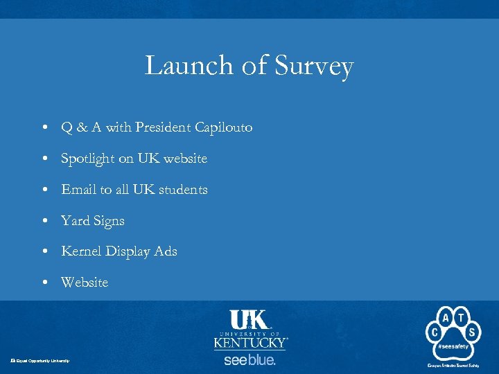 Launch of Survey • Q & A with President Capilouto • Spotlight on UK