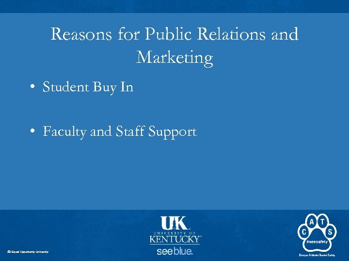 Reasons for Public Relations and Marketing • Student Buy In • Faculty and Staff