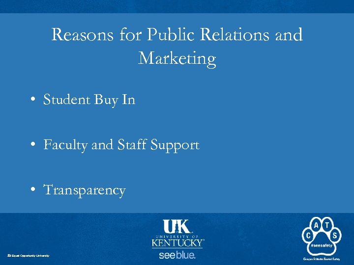 Reasons for Public Relations and Marketing • Student Buy In • Faculty and Staff