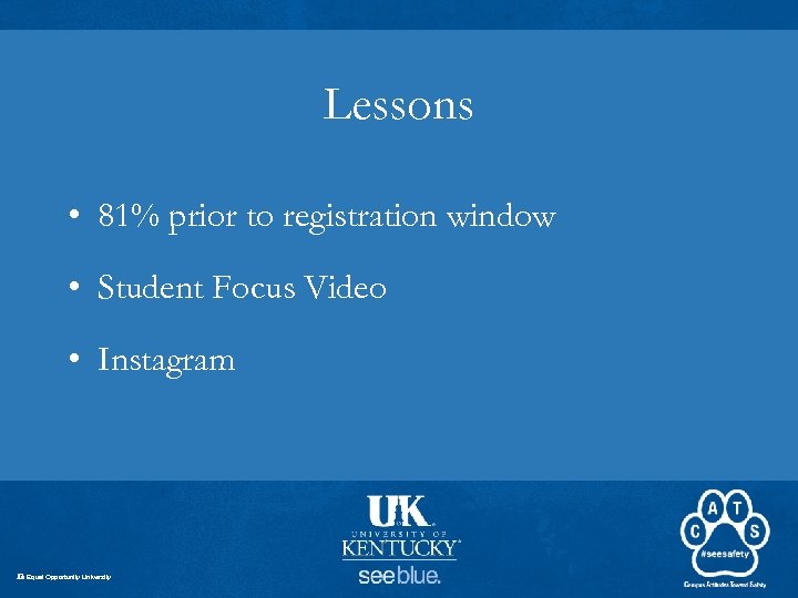 Lessons • 81% prior to registration window • Student Focus Video • Instagram An