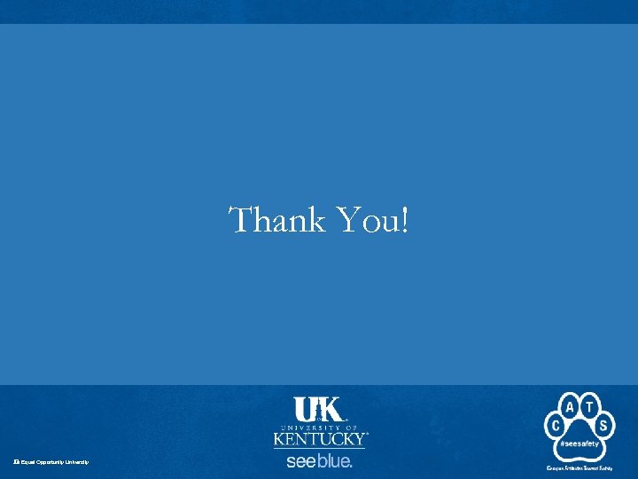 Thank You! An Equal Opportunity University 