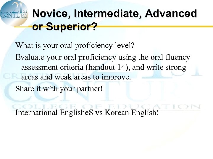 Novice, Intermediate, Advanced or Superior? What is your oral proficiency level? Evaluate your oral