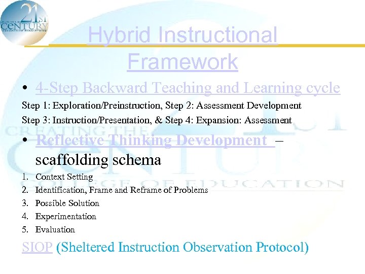 Hybrid Instructional Framework • 4 -Step Backward Teaching and Learning cycle Step 1: Exploration/Preinstruction,