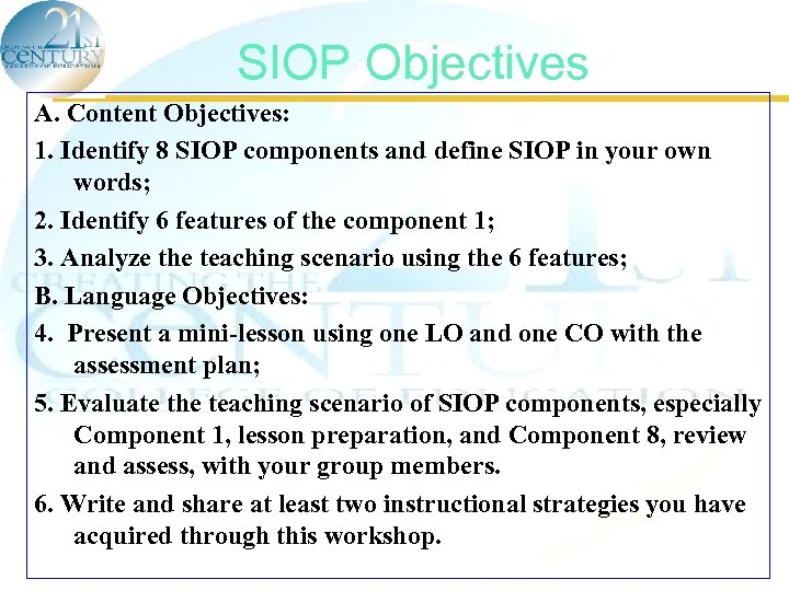 SIOP Objectives A. Content Objectives: 1. Identify 8 SIOP components and define SIOP in