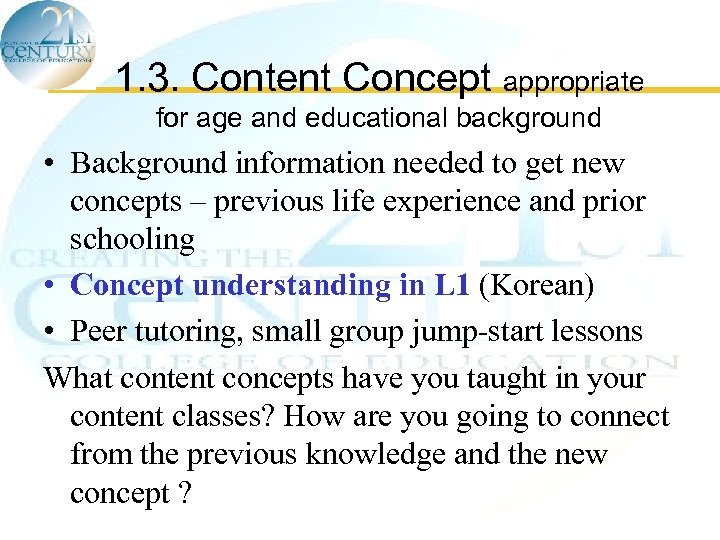 1. 3. Content Concept appropriate for age and educational background • Background information needed