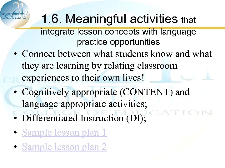 1. 6. Meaningful activities that integrate lesson concepts with language practice opportunities • Connect