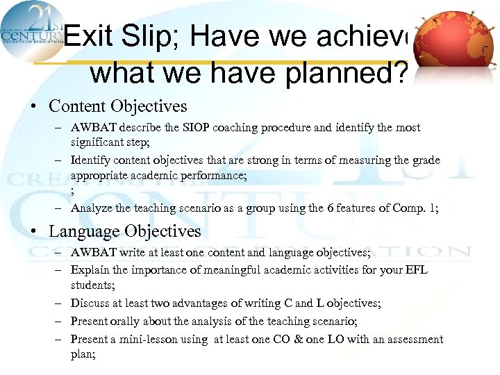 Exit Slip; Have we achieved what we have planned? • Content Objectives – AWBAT