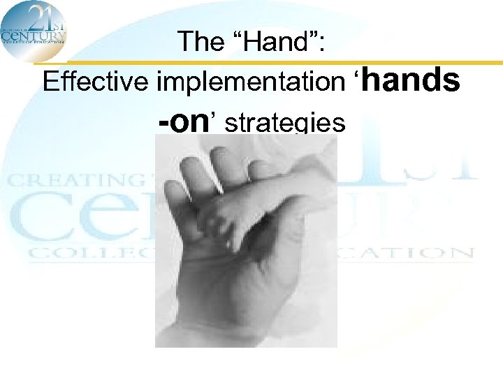 The “Hand”: Effective implementation ‘hands -on’ strategies 