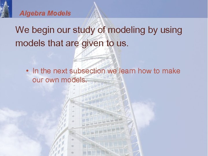 Algebra Models We begin our study of modeling by using models that are given