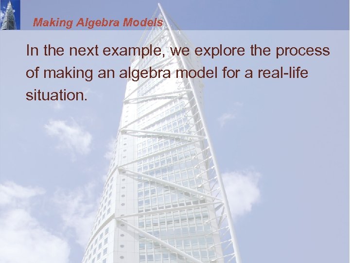 Making Algebra Models In the next example, we explore the process of making an
