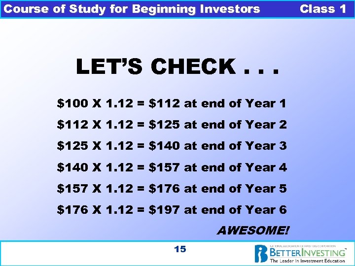 Course of Study for Beginning Investors LET’S CHECK. . . $100 X 1. 12