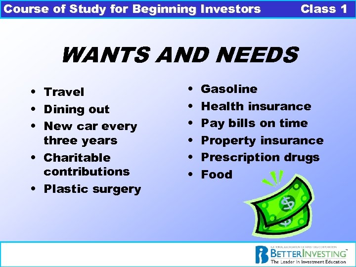 Course of Study for Beginning Investors Class 1 WANTS AND NEEDS • Travel •