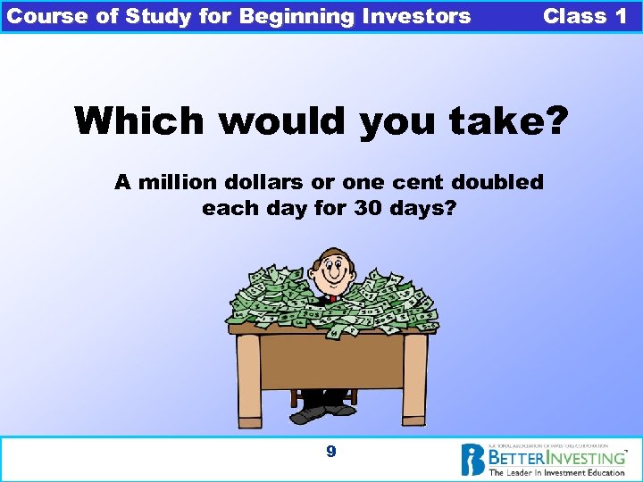Course of Study for Beginning Investors Class 1 Which would you take? A million