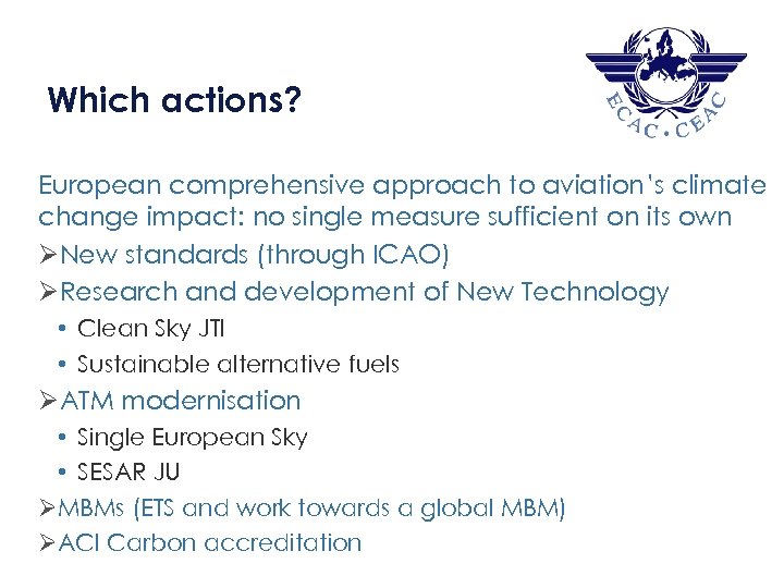 1 4 Which actions? European comprehensive approach to aviation’s climate change impact: no single