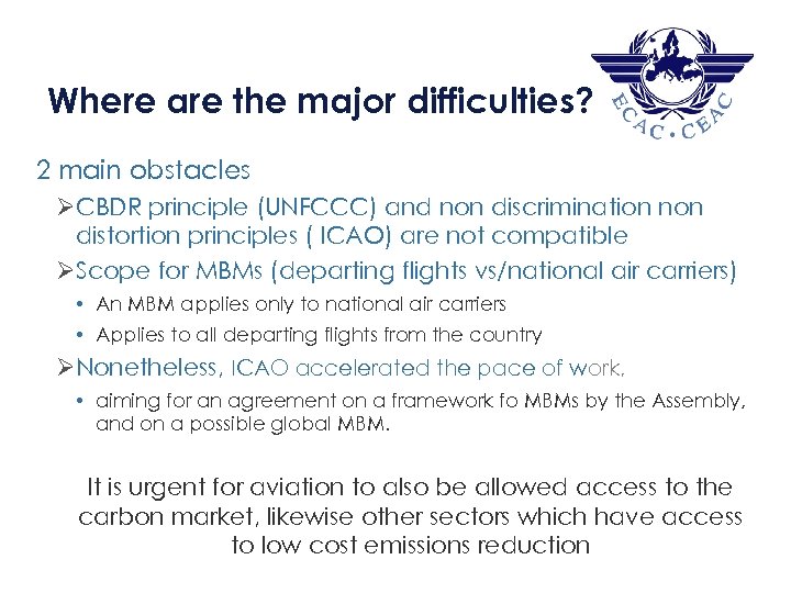 2 3 Where are the major difficulties? 2 main obstacles ØCBDR principle (UNFCCC) and