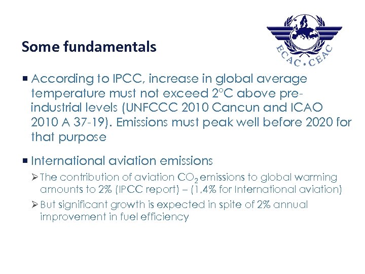 7 3 Some fundamentals ¡ According to IPCC, increase in global average temperature must
