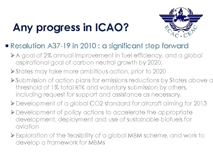 10 Any progress in ICAO? ¡ Resolution A 37 -19 in 2010 : a
