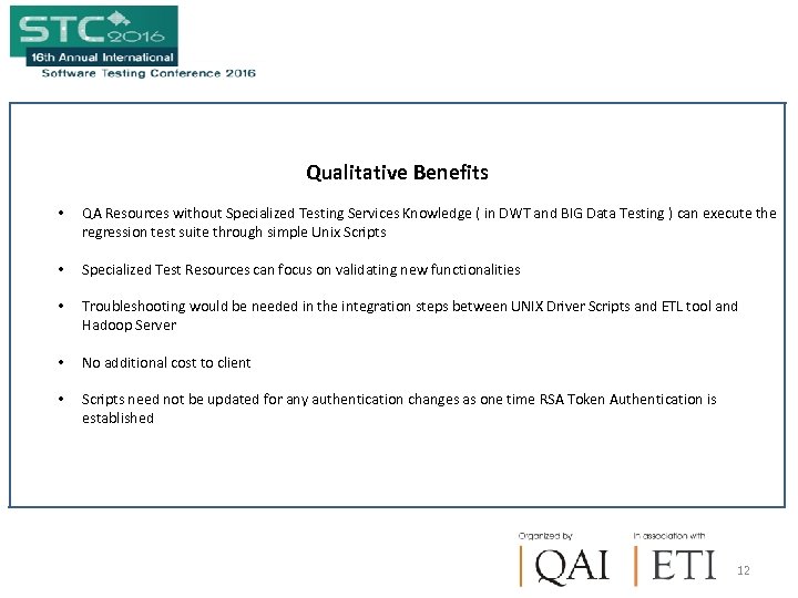 Qualitative Benefits • QA Resources without Specialized Testing Services Knowledge ( in DWT and