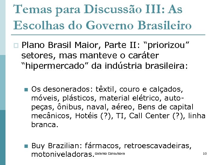 Temas para Discussão III: As Escolhas do Governo Brasileiro p Plano Brasil Maior, Parte