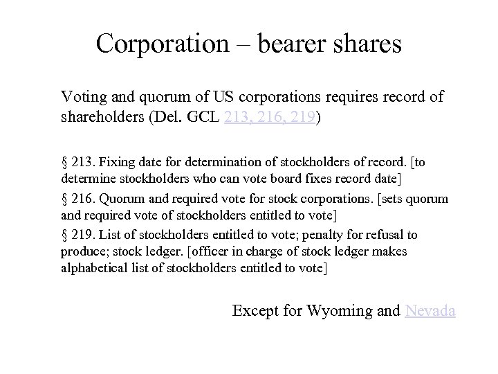 Corporation – bearer shares Voting and quorum of US corporations requires record of shareholders