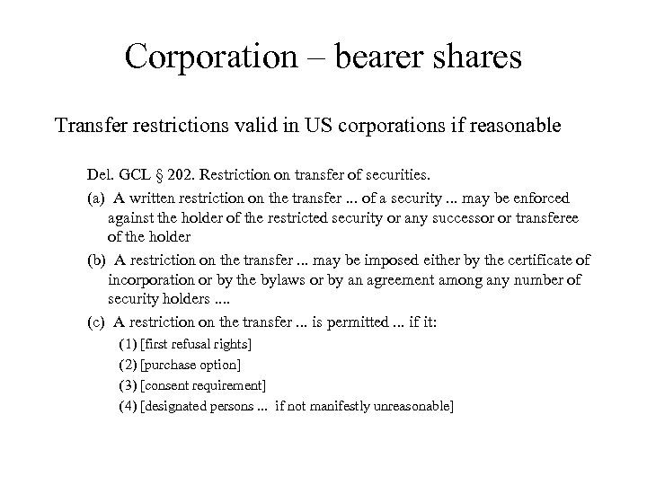 Corporation – bearer shares Transfer restrictions valid in US corporations if reasonable Del. GCL