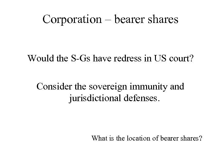 Corporation – bearer shares Would the S-Gs have redress in US court? Consider the