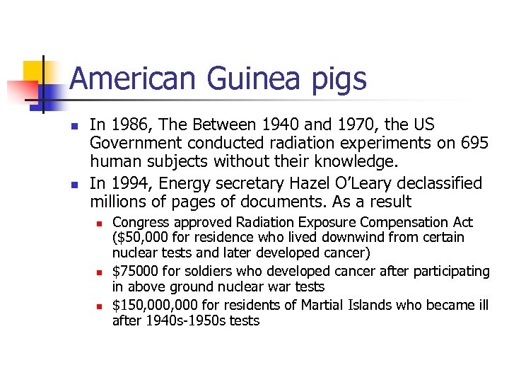 American Guinea pigs n n In 1986, The Between 1940 and 1970, the US