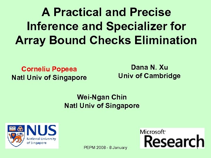 A Practical and Precise Inference and Specializer for Array Bound Checks Elimination Corneliu Popeea