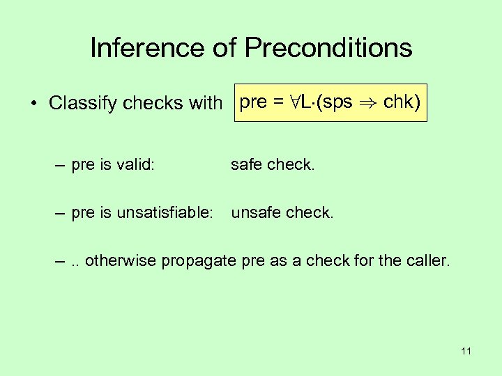 Inference of Preconditions • Classify checks with pre = 8 L¢(sps ) chk) –