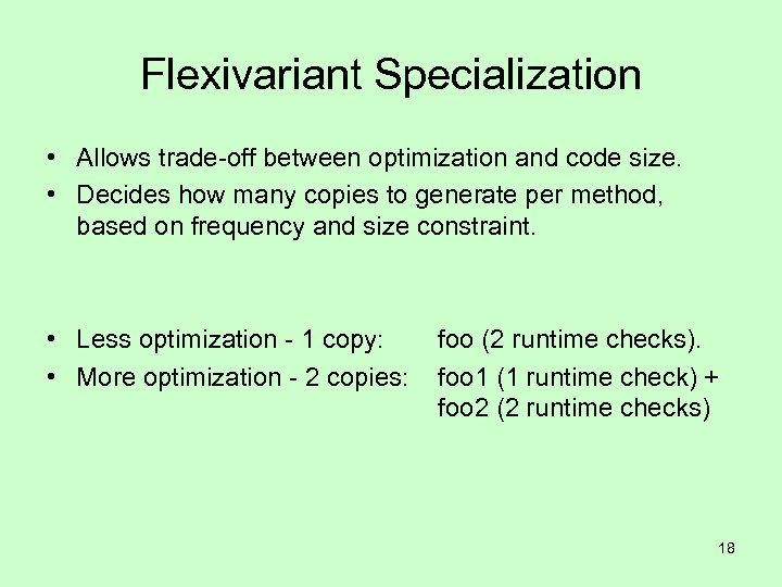 Flexivariant Specialization • Allows trade-off between optimization and code size. • Decides how many