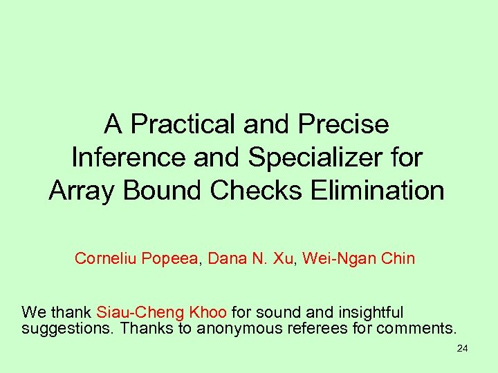 A Practical and Precise Inference and Specializer for Array Bound Checks Elimination Corneliu Popeea,