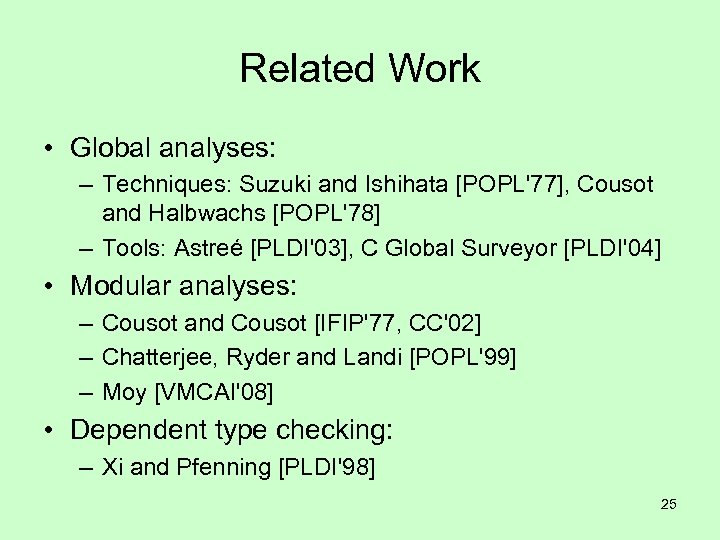 Related Work • Global analyses: – Techniques: Suzuki and Ishihata [POPL'77], Cousot and Halbwachs