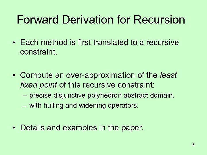 Forward Derivation for Recursion • Each method is first translated to a recursive constraint.