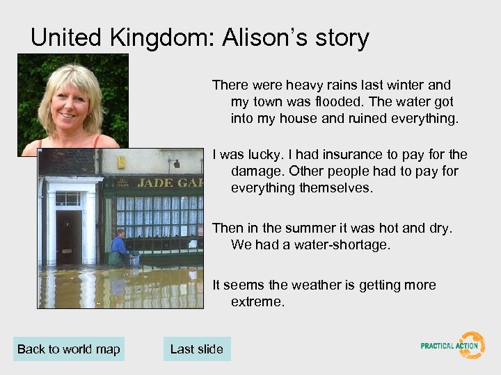 United Kingdom: Alison’s story There were heavy rains last winter and my town was