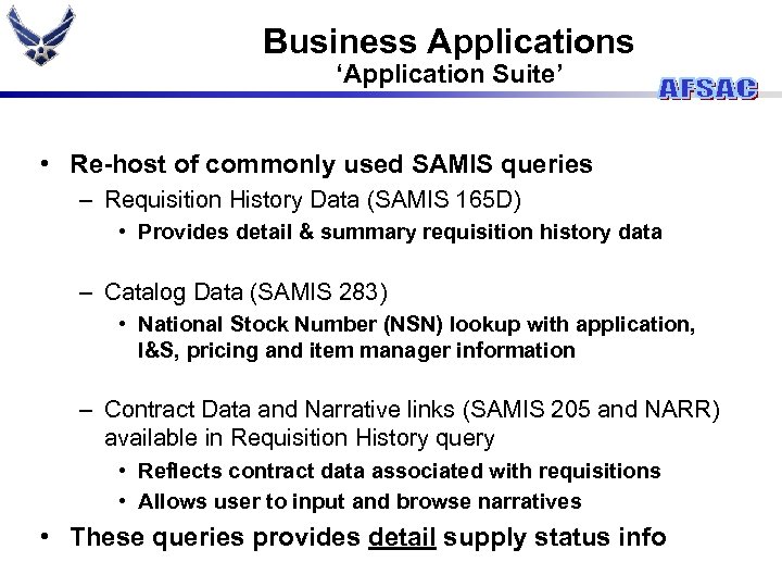 Business Applications ‘Application Suite’ • Re-host of commonly used SAMIS queries – Requisition History