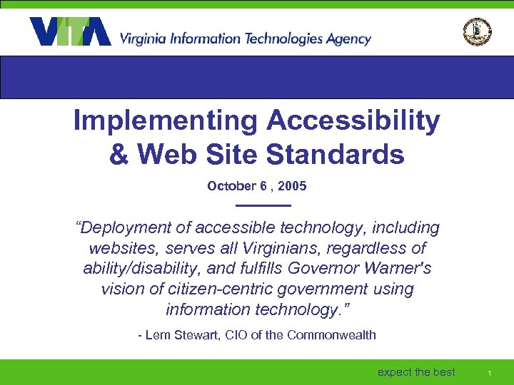 Implementing Accessibility & Web Site Standards October 6 , 2005 “Deployment of accessible technology,