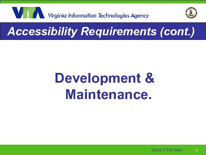 Accessibility Requirements (cont. ) Development & Maintenance. expect the best 13 