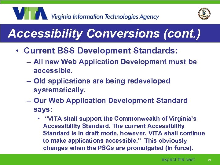 Accessibility Conversions (cont. ) • Current BSS Development Standards: – All new Web Application