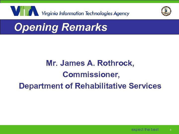 Opening Remarks Mr. James A. Rothrock, Commissioner, Department of Rehabilitative Services expect the best