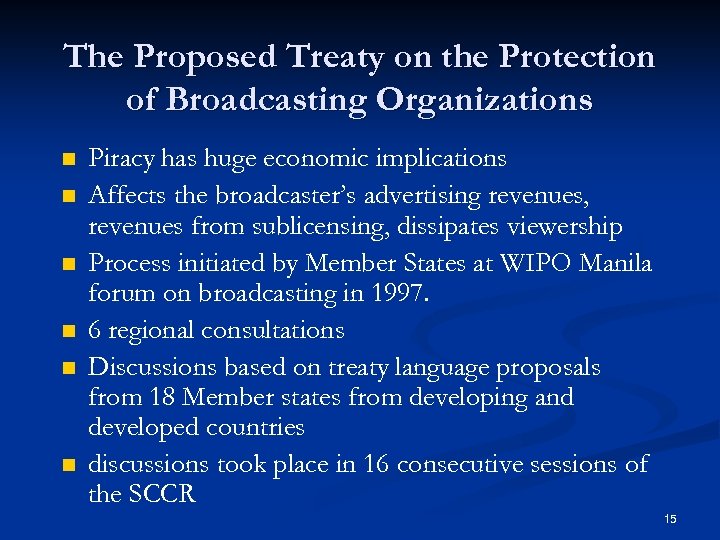 The Proposed Treaty on the Protection of Broadcasting Organizations n n n Piracy has