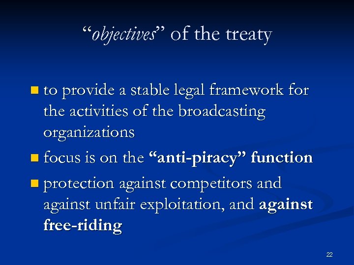 “objectives” of the treaty n to provide a stable legal framework for the activities